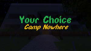 İndir Your Choice 2 - Camp Nowhere için Minecraft 1.13