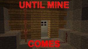 İndir Until Mine Comes için Minecraft 1.17