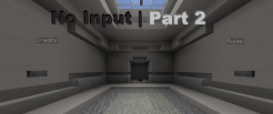 İndir No Input | Part 2 1.0 için Minecraft 1.19.2