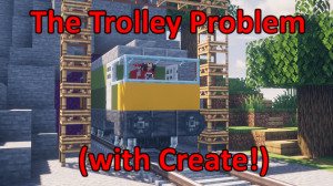 İndir The Trolley Problem, now with Create! 1.0 için Minecraft 1.19.2
