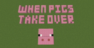 İndir When Pigs Take Over için Minecraft 1.11.2