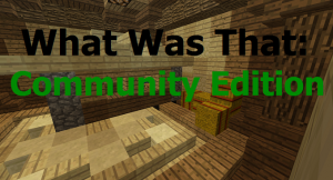 İndir What Was That: Community Edition için Minecraft 1.10.2