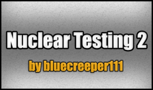 İndir Nuclear Testing 2 için Minecraft 1.8