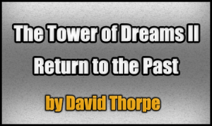 İndir The Tower of Dreams II: Return to the Past için Minecraft 1.4.7