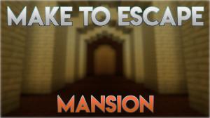 İndir Make to Escape - Mansion için Minecraft 1.13.2