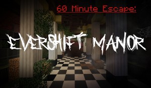 İndir 60 Minute Escape: Evershift Manor için Minecraft 1.12.2