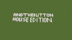 İndir Find the Button: House Edition için Minecraft 1.12.2