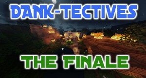 İndir DANK-Tectives: The Finale için Minecraft 1.15.2
