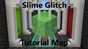 İndir Slime Glitch Tutorial Map 1.0 için Minecraft 1.18.2