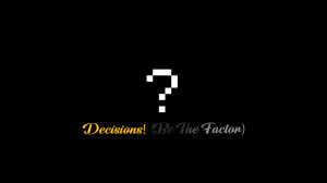 İndir Decisions! (Be The Factor) 1.0 için Minecraft 1.19.4