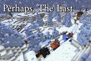 İndir Perhaps, The Last için Minecraft 1.12