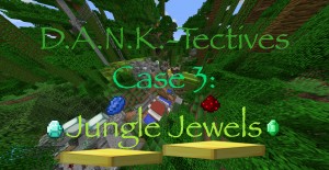 İndir D.A.N.K.-Tectives Case 3: Jungle Jewels için Minecraft 1.12